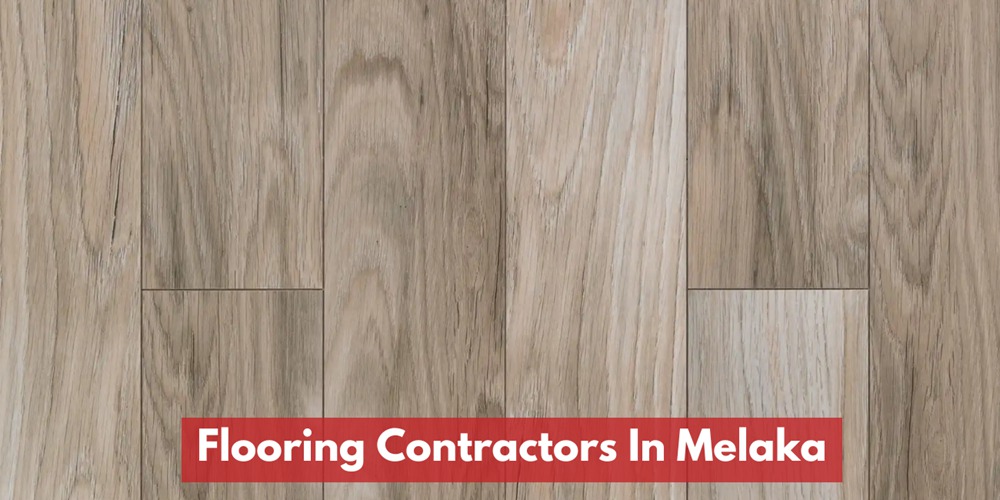 Best Flooring Contractors In Melaka
